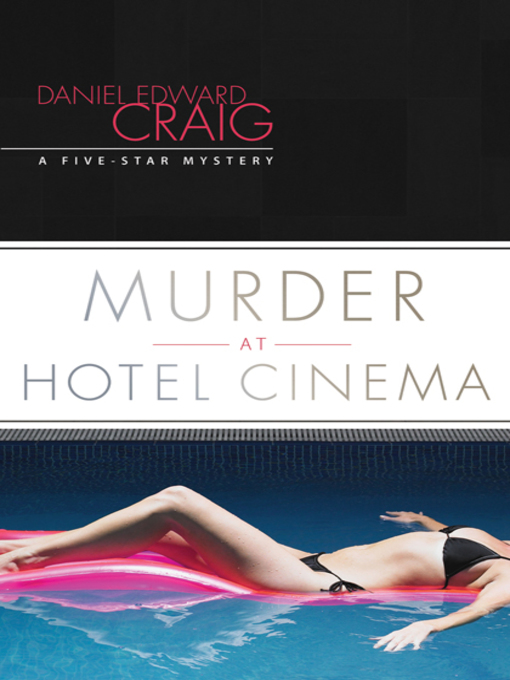 Title details for Murder at Hotel Cinema by Daniel Edward Craig - Available